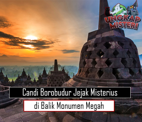 Candi Borobudur Jejak Misterius di Balik Monumen Megah