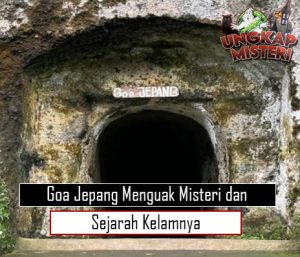 Goa Jepang Menguak Misteri dan Sejarah Kelamnya