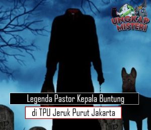 Legenda Pastor Kepala Buntung di TPU Jeruk Purut Jakarta