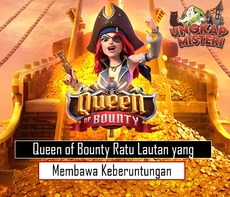 Queen of Bounty Ratu Lautan yang Membawa Keberuntungan