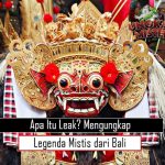 Apa Itu Leak? Mengungkap Legenda Mistis dari Bali
