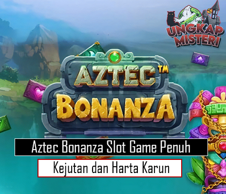 Aztec Bonanza Slot Game Penuh Kejutan dan Harta Karun