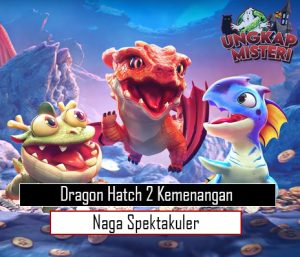 Dragon Hatch 2 Kemenangan Naga Spektakuler