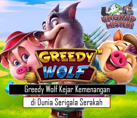 Greedy Wolf Kejar Kemenangan di Dunia Serigala Serakah