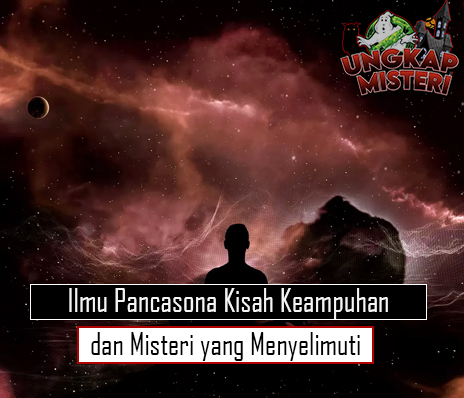 Ilmu Pancasona Kisah Keampuhan dan Misteri yang Menyelimuti