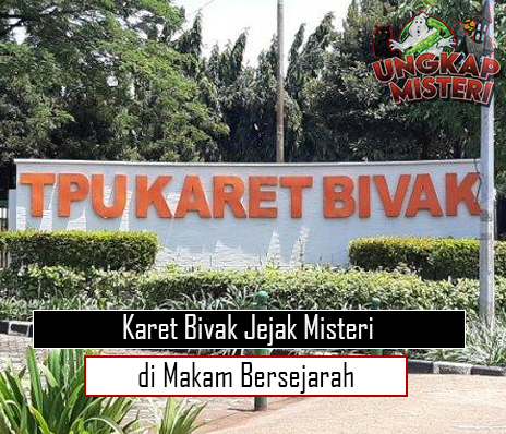 Karet Bivak Jejak Misteri di Makam Bersejarah