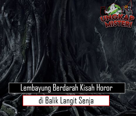 Lembayung Berdarah Kisah Horor di Balik Langit Senja