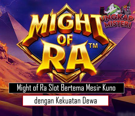 Might of Ra Slot Bertema Mesir Kuno dengan Kekuatan Dewa