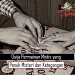 Ouija: Permainan Mistis yang Penuh Misteri dan Ketegangan