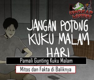 Pamali Gunting Kuku Malam Mitos dan Fakta di Baliknya