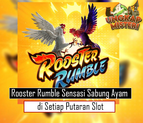 Rooster Rumble Sensasi Sabung Ayam di Setiap Putaran Slot