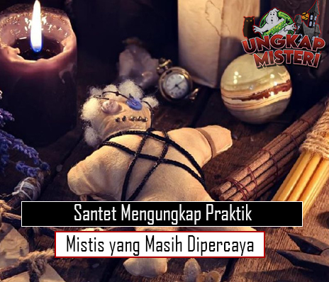 Santet Mengungkap Praktik Mistis yang Masih Dipercaya