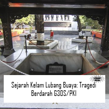 Sejarah Kelam Lubang Buaya Tragedi Berdarah G30SPKI