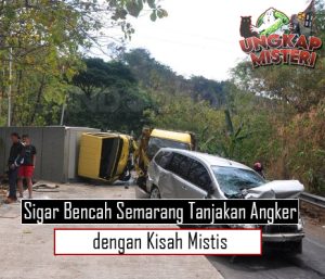 Sigar Bencah Semarang Tanjakan Angker dengan Kisah Mistis