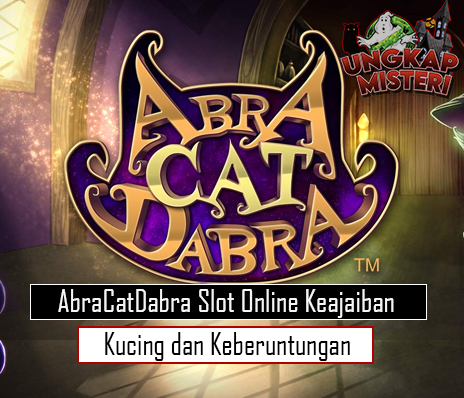 AbraCatDabra Slot Online Keajaiban Kucing dan Keberuntungan