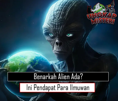 Benarkah Alien Ada Ini Pendapat Para Ilmuwan