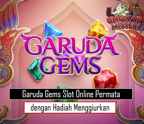 Garuda Gems Slot Online Permata dengan Hadiah Menggiurkan