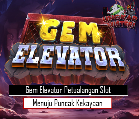 Gem Elevator Petualangan Slot Menuju Puncak Kekayaan