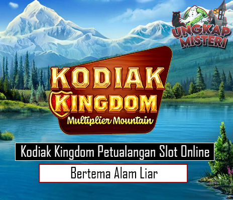 Kodiak Kingdom Petualangan Slot Online Bertema Alam Liar