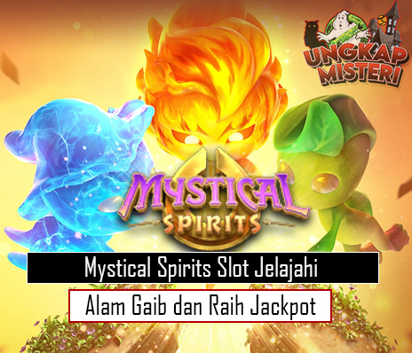 Mystical Spirits Slot Jelajahi Alam Gaib dan Raih Jackpot