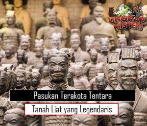 Pasukan Terakota Tentara Tanah Liat yang Legendaris