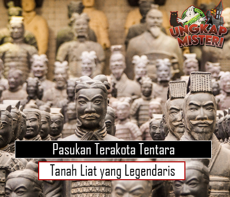 Pasukan Terakota Tentara Tanah Liat yang Legendaris