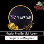 Playstar Provider Slot Populer dengan Game Menghibur