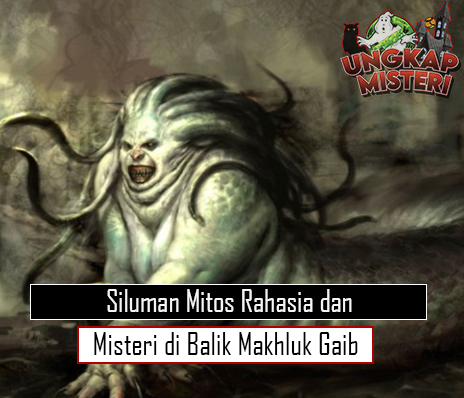 Siluman Mitos Rahasia dan Misteri di Balik Makhluk Gaib