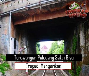 Terowongan Paledang Saksi Bisu Tragedi Mengerikan
