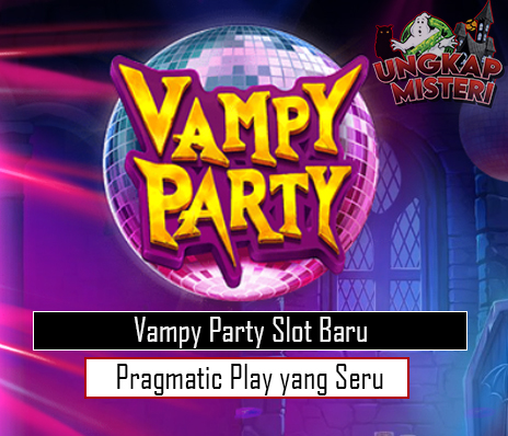 Vampy Party Slot Baru Pragmatic Play yang Seru