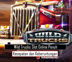 Wild Trucks Slot Online Penuh Kecepatan dan Keberuntungan