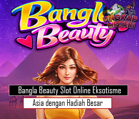Bangla Beauty Slot Online Eksotisme Asia dengan Hadiah Besar