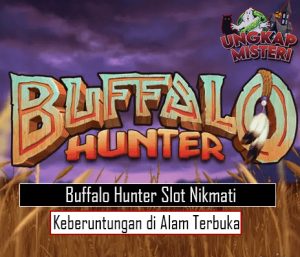 Buffalo Hunter Slot Nikmati Keberuntungan di Alam Terbuka