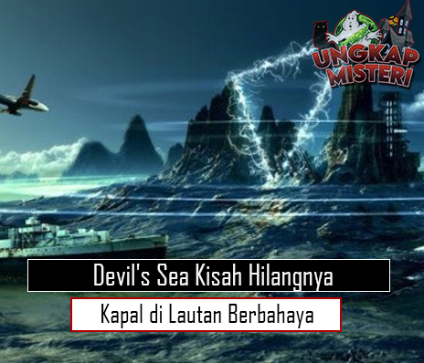 Devil's Sea Kisah Hilangnya Kapal di Lautan Berbahaya