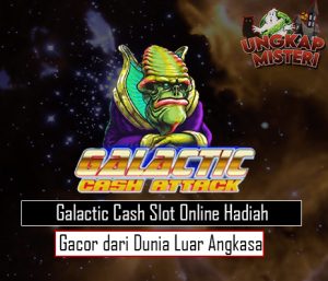 Galactic Cash Slot Online Hadiah Gacor dari Dunia Luar Angkasa
