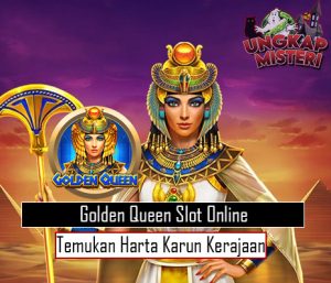 Golden Queen Slot Online Temukan Harta Karun Kerajaan