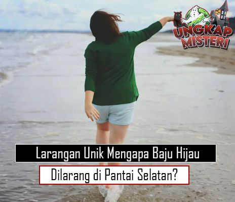 Larangan Unik Mengapa Baju Hijau Dilarang di Pantai Selatan