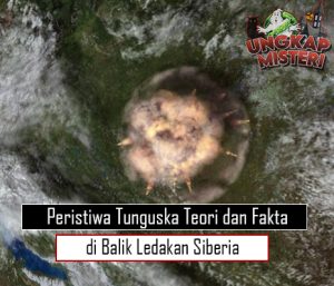 Peristiwa Tunguska Teori dan Fakta di Balik Ledakan Siberia