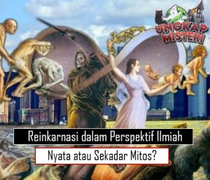 Reinkarnasi dalam Perspektif Ilmiah Nyata atau Sekadar Mitos