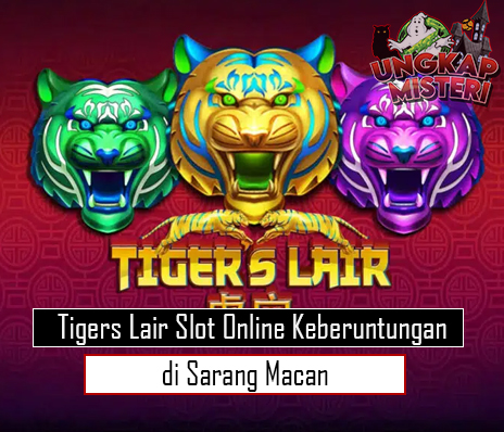 Tigers Lair Slot Online Keberuntungan di Sarang Macan