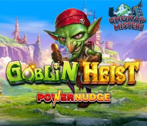 Goblin Heist Powernudge: Trik Kotor Goblin Demi Kekayaan Instan!
