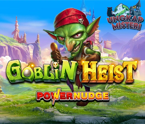 Goblin Heist Powernudge: Trik Kotor Goblin Demi Kekayaan Instan!