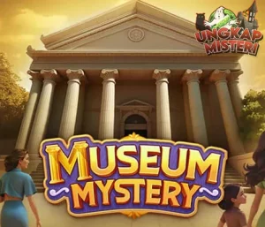 Museum Mystery Artefak Etika Suka Ngamuk!